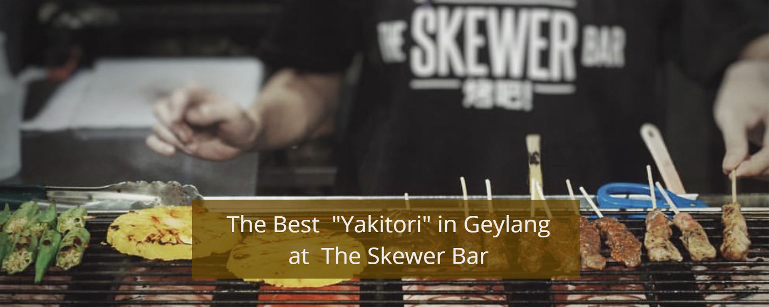 The Best Yakitori in Geylang at The Skewer Bar